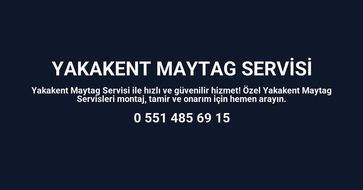 Yakakent Maytag Servisi